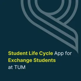 Student Life Cycle App for Exchange Students at TUM